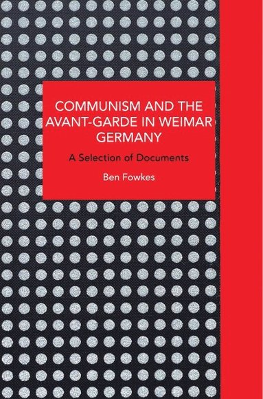 bokomslag Communism and the Avant-Garde in Weimar Germany