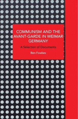 Communism and the Avant-Garde in Weimar Germany 1