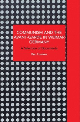 Communism and the Avant-Garde in Weimar Germany
