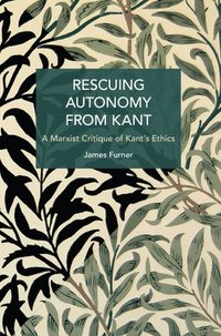 bokomslag Rescuing Autonomy from Kant