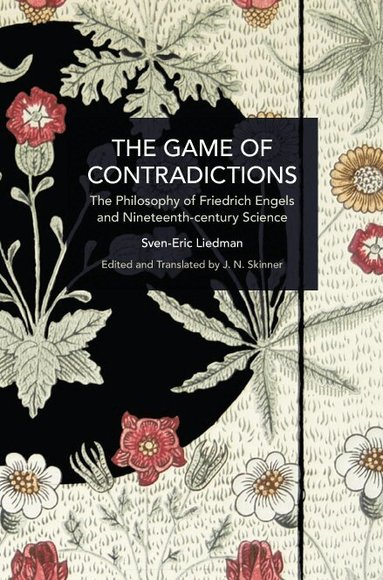 Sven-Eric Liedman, J. N. Skinner, J N Skinner - Game of Contradictions, Häftad
