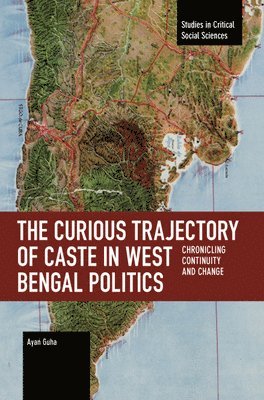 bokomslag The Curious Trajectory of Caste in West Bengal Politics