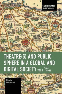 bokomslag Theater(s) and Public Sphere in a Global and Digital Society, Volume 2