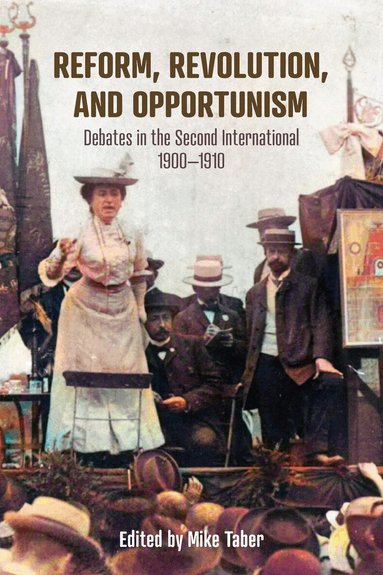 Mike Taber - Reform, Revolution, and Opportunism, Inbunden