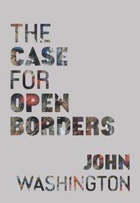 bokomslag The Case for Open Borders