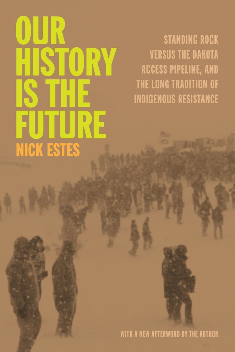 Nick Estes - Our History Is the Future, Häftad