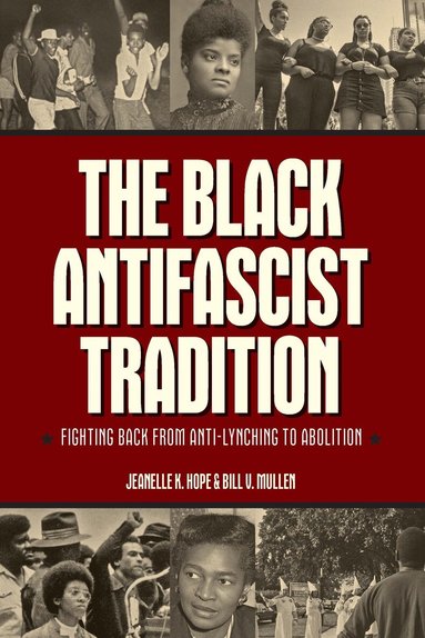 Jeanelle K. Hope, Bill V. Mullen - Black Antifascist Tradition, Häftad