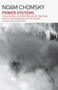 bokomslag Power Systems: Conversations on Global Democratic Uprisings and the New Challenges to U.S. Empire