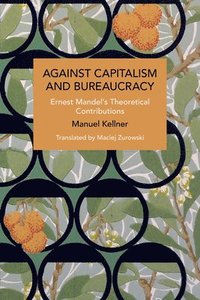 bokomslag Against Capitalism and Bureaucracy