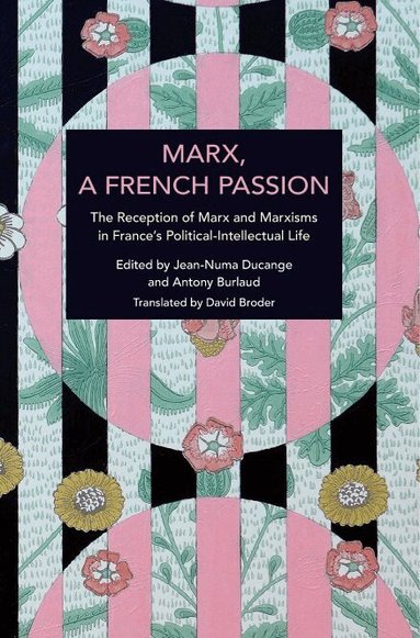 Jean-Numa Ducange, Antony Burlaud - Marx, A French Passion, Häftad