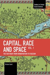 bokomslag Capital, Race and Space, Volume I