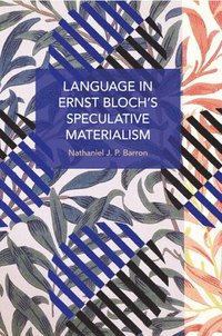 bokomslag Language In Ernst Bloch's Speculative Materialism