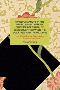 bokomslag Transformations in the Brazilian and Korean Processes of Capitalist Development between the Early 1950s and the Mid-2010s