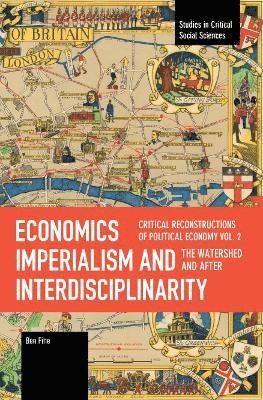 Economics Imperialism and Interdisciplinarity Vol 2 (After) 1