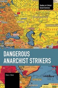 bokomslag Dangerous Anarchist Strikers