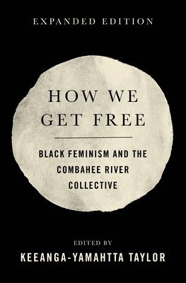 Keeanga-Yamahtta Taylor - How We Get Free, Häftad