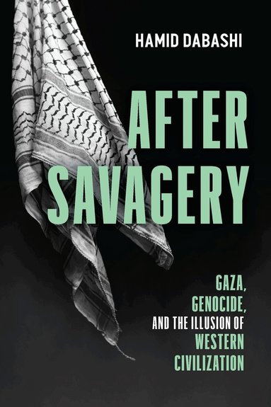 Hamid Dabashi - After Savagery, Häftad