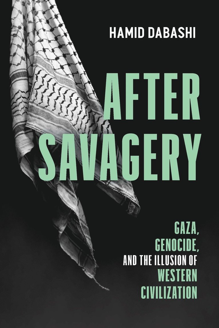 Hamid Dabashi - After Savagery, Häftad