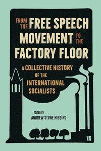 bokomslag From the Free Speech Movement to the Factory Floor