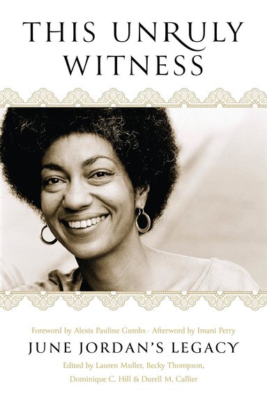 Lauren Muller, Becky Thompson, Dominique C. Hill, Durell M. Callier, Lauren Muller, Becky Thompson, Dominique C. Hill, Durell M. Callier - This Unruly Witness, Inbunden