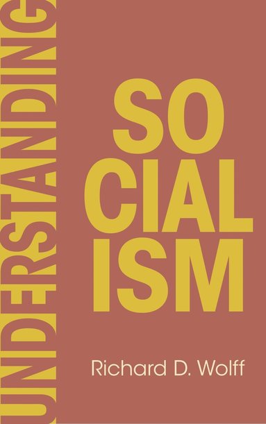 Richard D. Wolff - Understanding Socialism, Inbunden