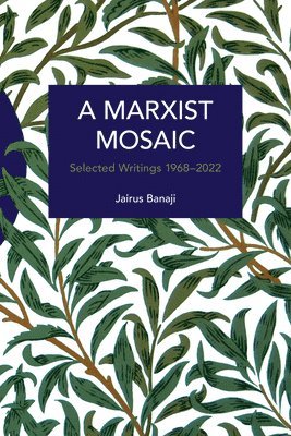 Jairus Banaji - Marxist Mosaic, Häftad