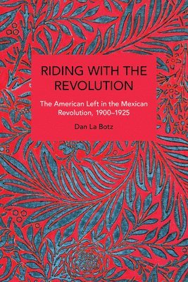 Dan La Botz, Dan La Botz - Riding with the Revolution, Häftad