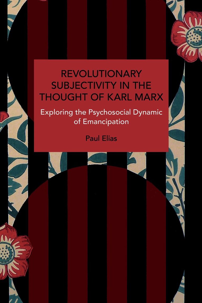 Revolutionary Subjectivity in the Thought of Karl Marx