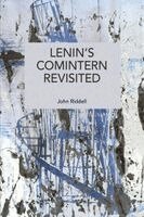 John Riddell - Lenin’s Comintern Revisited, Häftad