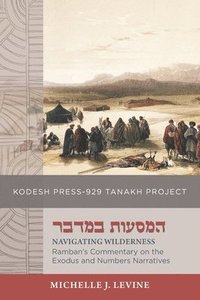 bokomslag Navigating Wilderness: Ramban's Commentary on the Exodus and Numbers Narratives