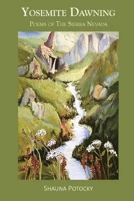 Shauna Potocky - Yosemite Dawning: Poems of the Sierra Nevada, Häftad. Tillgänglighet: Lägg i varukorg