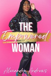 bokomslag The Empowered Woman