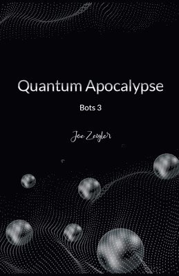 Joe Zeigler - Quantum Apocalypse, Häftad
