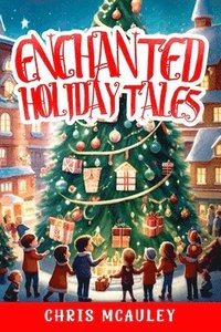 bokomslag Enchanted Holiday Tales