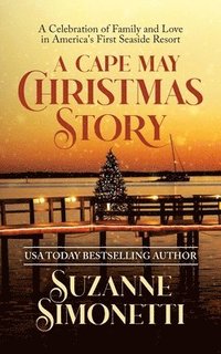 bokomslag A Cape May Christmas Story: A Celebration of Family and Love in America's First Seaside Resort