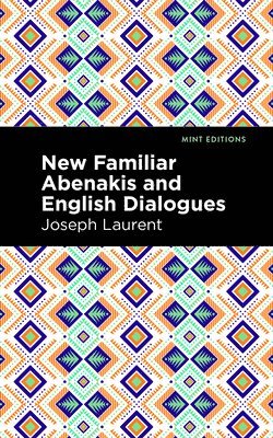 New Familiar Abenakis and English Dialogues 1