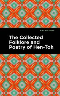 bokomslag The Collected Folklore and Poetry of Hen-Toh