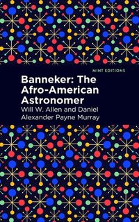 bokomslag Banneker: The Afro-American Astronomer