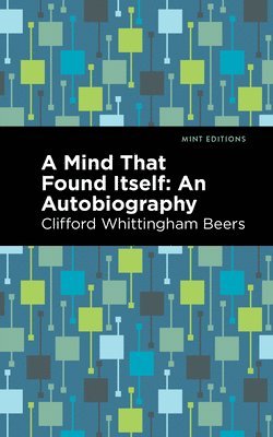 A Mind That Found Itself: An Autobiography 1