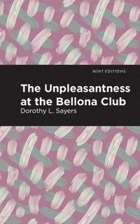 bokomslag The Unpleasantness at the Bellona Club