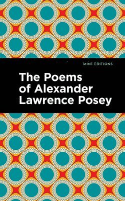 The Poems of Alexander Lawrence Posey 1