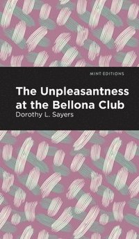 bokomslag The Unpleasantness at the Bellona Club