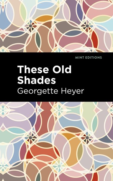 Georgette Heyer - These Old Shades, Inbunden