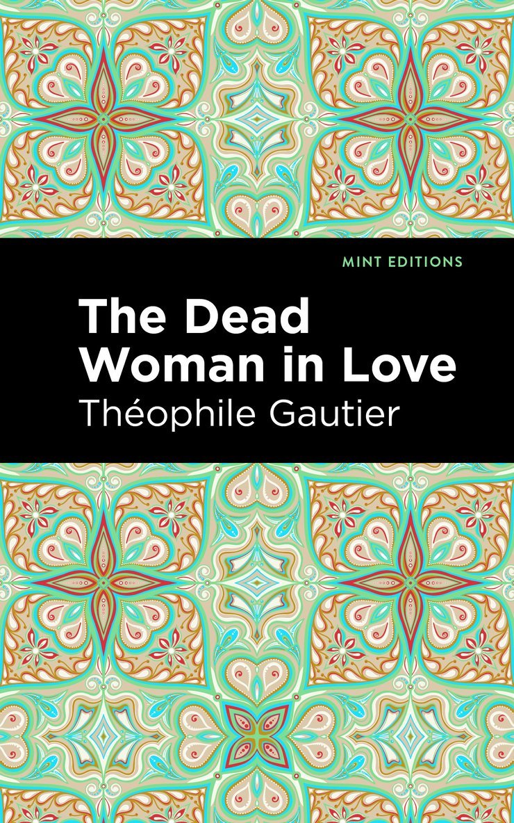 Theophile Gautier, Théophile Gautier - Dead Woman in Love, Häftad
