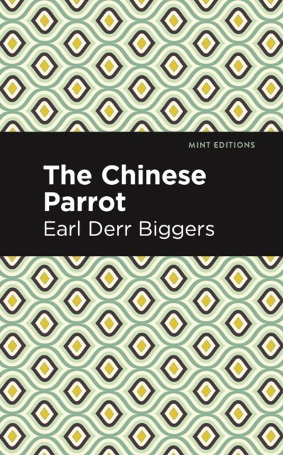 Earl Derr Biggers - CHINESE PARROT, Inbunden