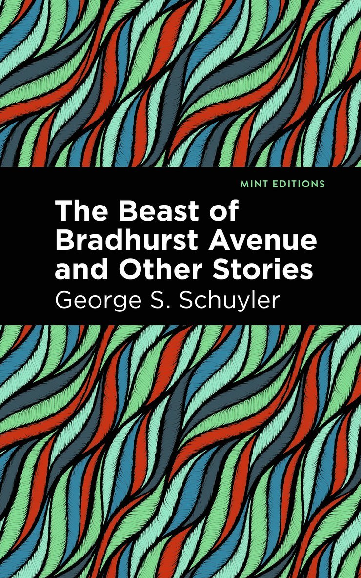 George S. Schuyler, George S Schuyler - Beast of Bradhurst Avenue and Other Stories, Inbunden