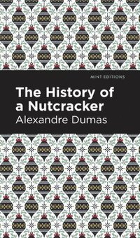 bokomslag History of a Nutcracker