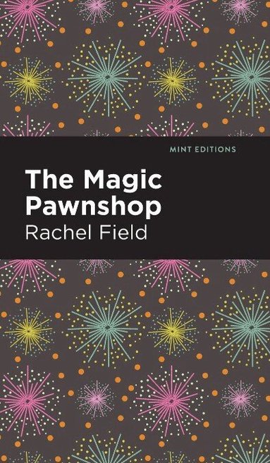 Rachel Field - Magic Pawnshop, Inbunden