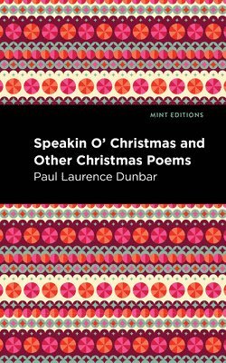 Paul Laurence Dunbar - Speakin O' Christmas and Other Christmas Poems, Inbunden