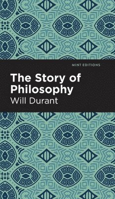 Will Durant - Story of Philosophy, Inbunden
